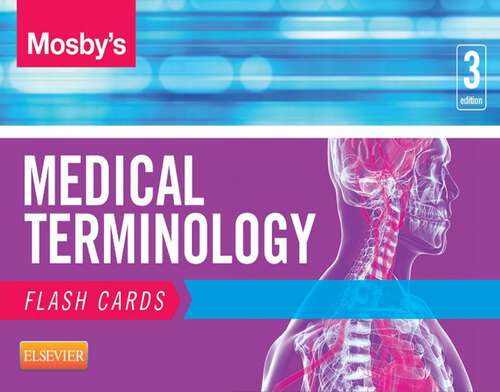 Book cover of Mosby's Medical Terminology Flash Cards - E-Book: Mosby's Medical Terminology Flash Cards - E-Book (3)