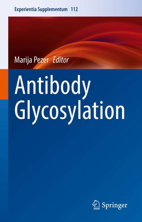 Book cover of Antibody Glycosylation (1st ed. 2021) (Experientia Supplementum #112)