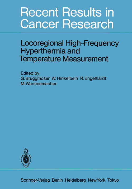 Book cover of Locoregional High-Frequency Hyperthermia and Temperature Measurement (1986) (Recent Results in Cancer Research #101)