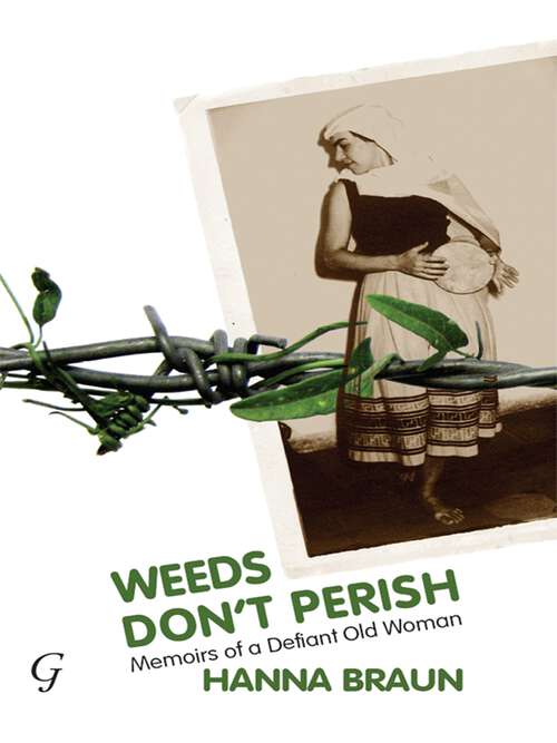 Book cover of Weeds Don’t Perish: Memoirs Of A Defiant Old Woman