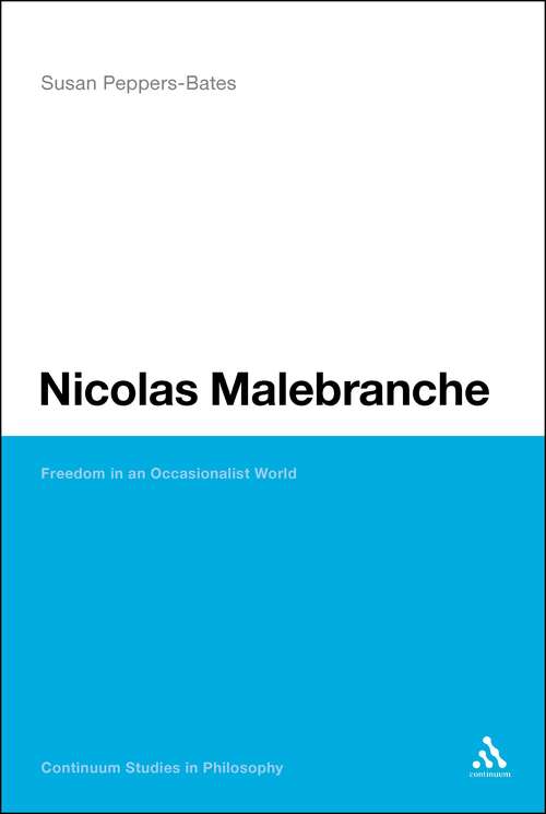 Book cover of Nicolas Malebranche: Freedom in an Occasionalist World (Continuum Studies in Philosophy)