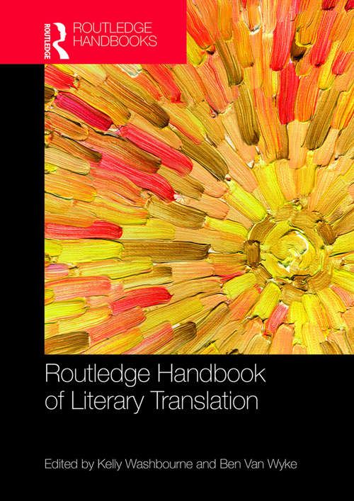 Book cover of The Routledge Handbook of  Literary Translation (Routledge Handbooks in Translation and Interpreting Studies)