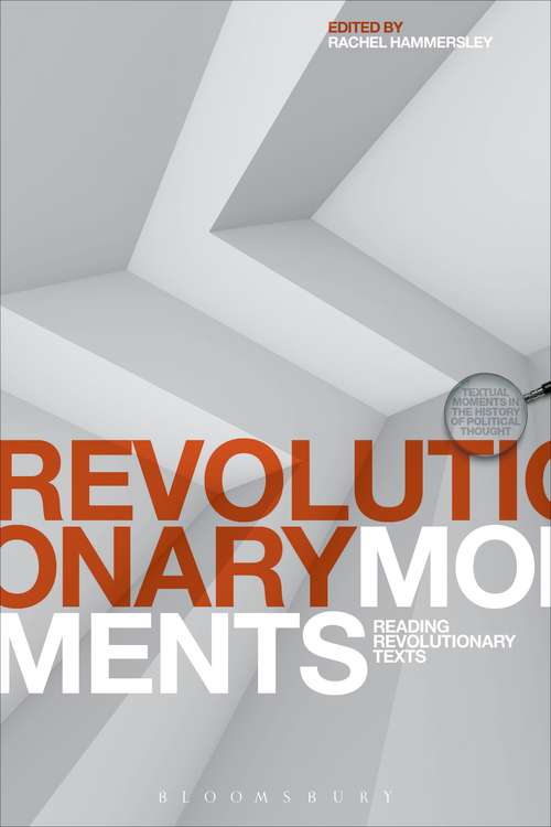 Book cover of Revolutionary Moments: Reading Revolutionary Texts (Textual Moments in the History of Political Thought)