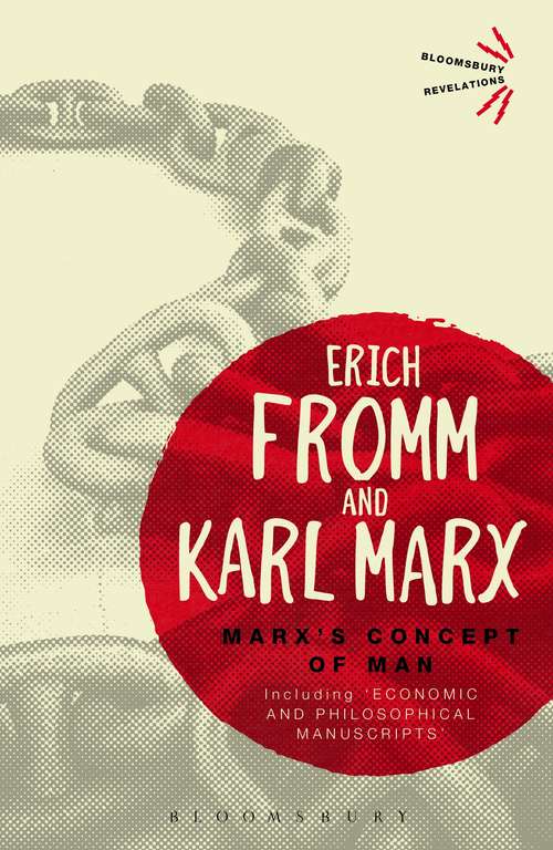 Book cover of Marx's Concept of Man: Including 'Economic and Philosophical Manuscripts' (Bloomsbury Revelations)