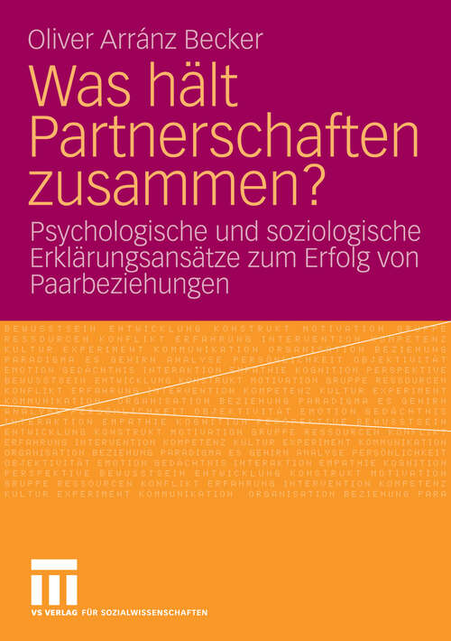 Book cover of Was hält Partnerschaften zusammen?: Psychologische und soziologische Erklärungsansätze zum Erfolg von Paarbeziehungen (2008)