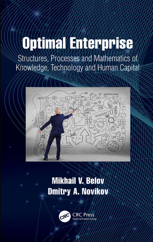 Book cover of Optimal Enterprise: Structures, Processes and Mathematics of Knowledge, Technology and Human Capital (Complex and Enterprise Systems Engineering)
