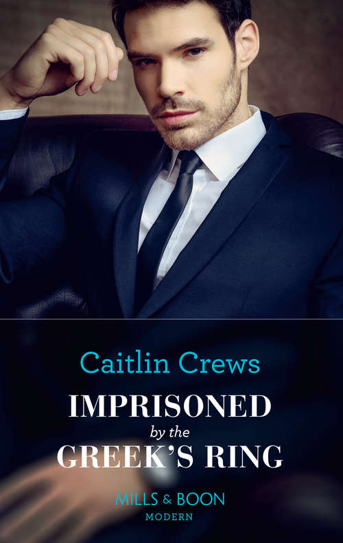 Book cover of Imprisoned By The Greek's Ring: Castiglione's Pregnant Princess; Consequence Of His Revenge; Imprisoned By The Greek's Ring; Blackmailed Into The Marriage Bed (ePub edition) (Conveniently Wed! #4)