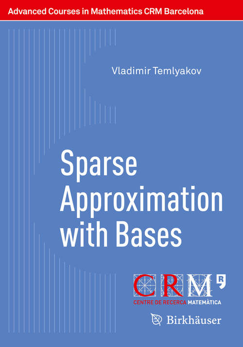 Book cover of Sparse Approximation with Bases (2015) (Advanced Courses in Mathematics - CRM Barcelona)