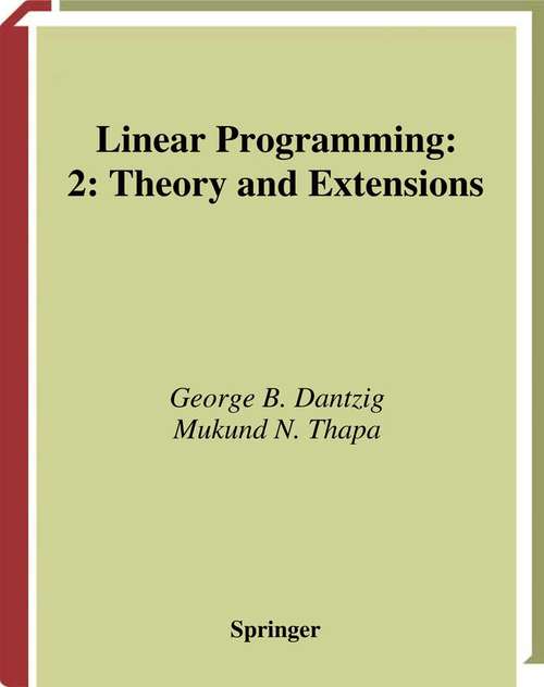 Book cover of Linear Programming 2: Theory and Extensions (2003) (Springer Series in Operations Research and Financial Engineering)