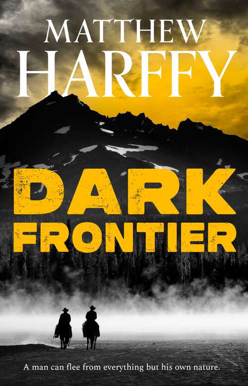 Book cover of Dark Frontier: a thrilling historical adventure set in the American West