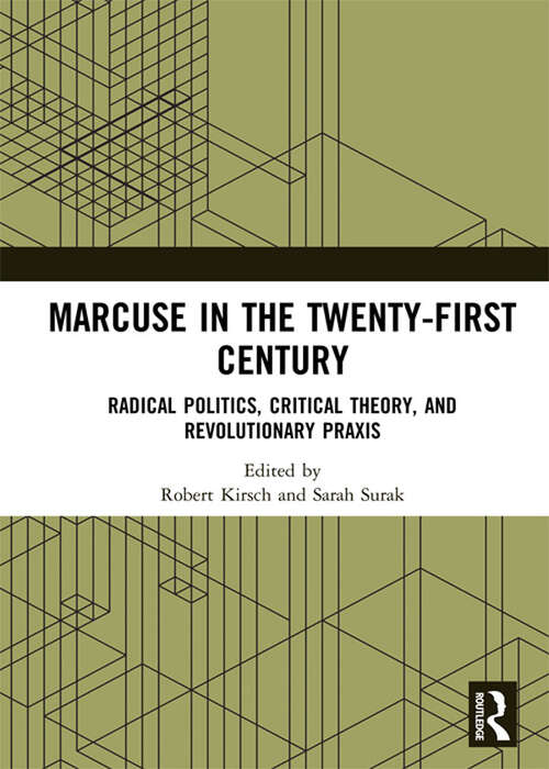 Book cover of Marcuse in the Twenty-First Century: Radical Politics, Critical Theory, and Revolutionary Praxis