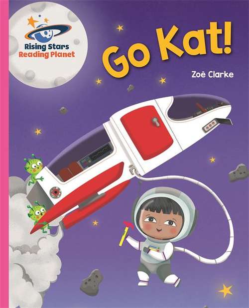 Book cover of Reading Planet - Go Kat, Go! - Pink A: Galaxy (Rising Stars Reading Planet)