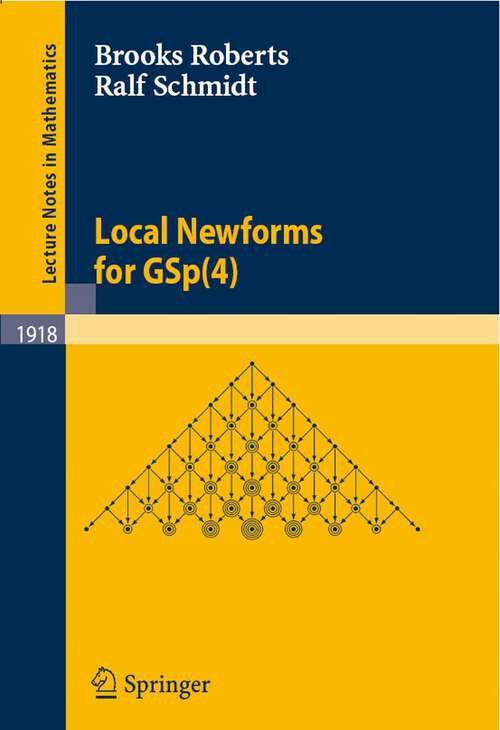 Book cover of Local Newforms for GSp (2007) (Lecture Notes in Mathematics #1918)