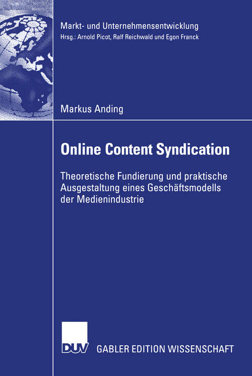 Book cover of Online Content Syndication: Theoretische Fundierung und praktische Ausgestaltung eines Geschäftsmodells der Medienindustrie (2004) (Markt- und Unternehmensentwicklung Markets and Organisations)