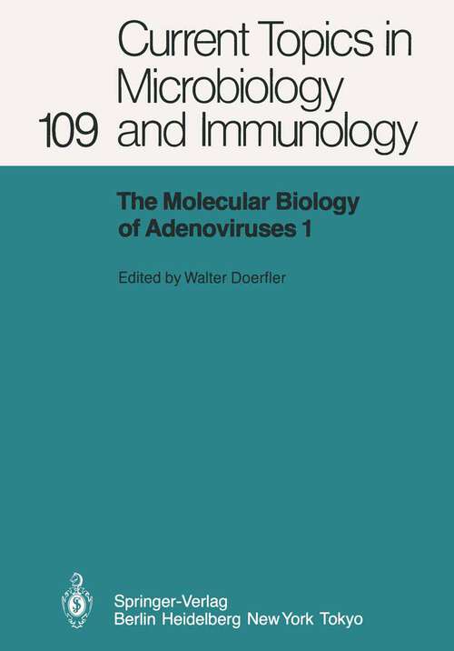 Book cover of The Molecular Biology of Adenoviruses I: 30 Years of Adenovirus Research 1953–1983 (1983) (Current Topics in Microbiology and Immunology #109)