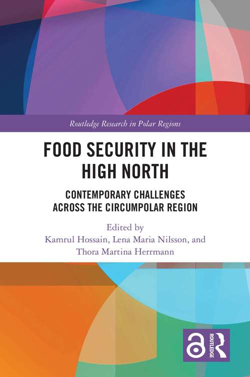 Book cover of Food Security in the High North: Contemporary Challenges Across the Circumpolar Region (Routledge Research in Polar Regions)