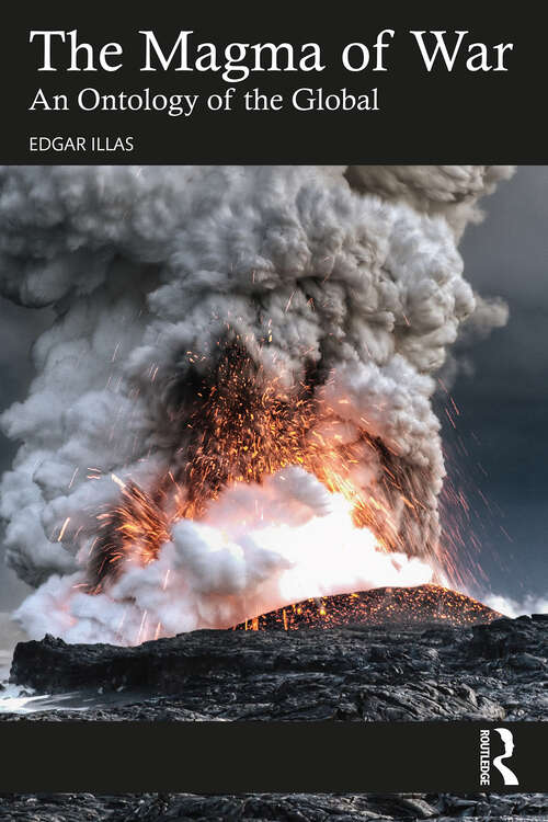 Book cover of The Magma of War: An Ontology of the Global