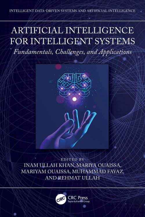 Book cover of Artificial Intelligence for Intelligent Systems: Fundamentals, Challenges, and Applications (Intelligent Data-Driven Systems and Artificial Intelligence)