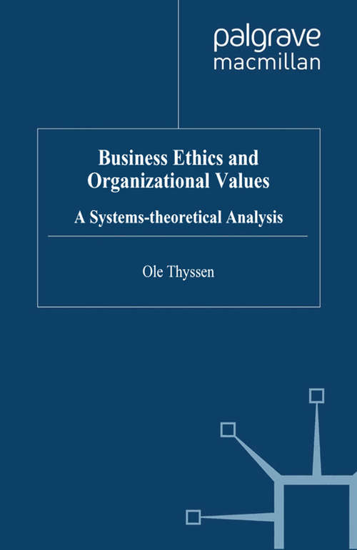 Book cover of Business Ethics and Organizational Values: A Systems Theoretical Analysis (2009)