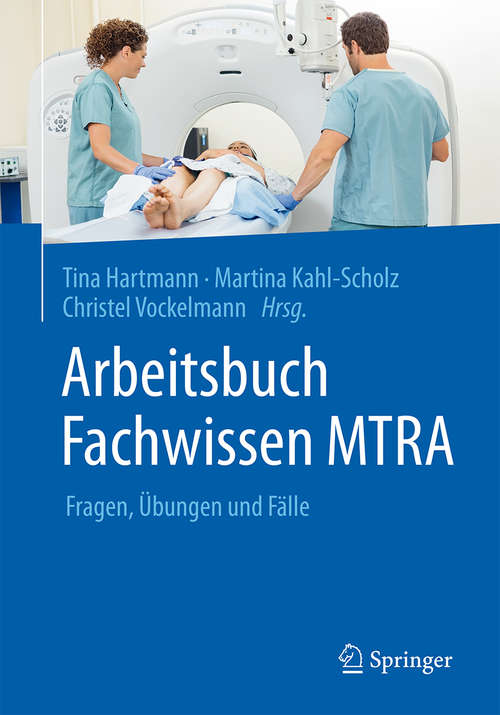 Book cover of Arbeitsbuch Fachwissen MTRA: Fragen, Übungen und Fälle (1. Aufl. 2015)