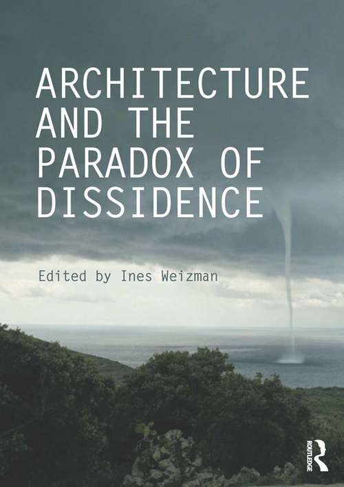 Book cover of Architecture and the Paradox of Dissidence