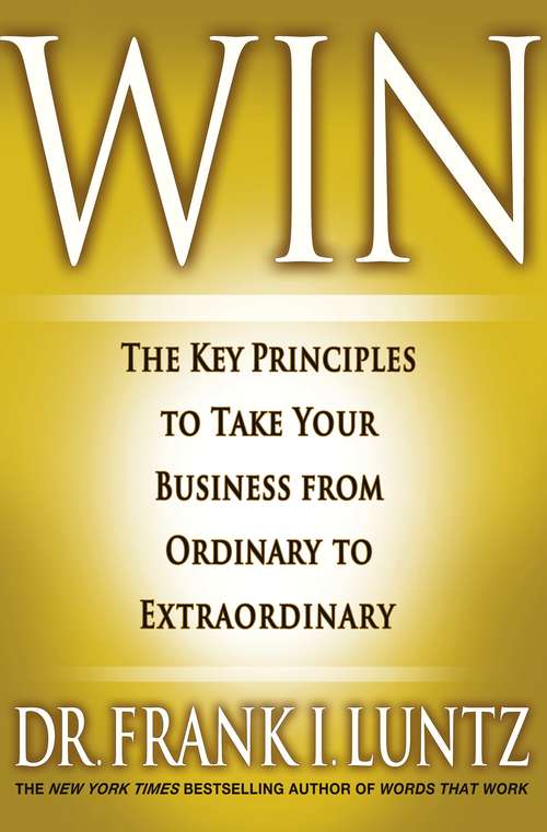 Book cover of Win: The Key Principles to Take Your Business from Ordinary to Extraordinary