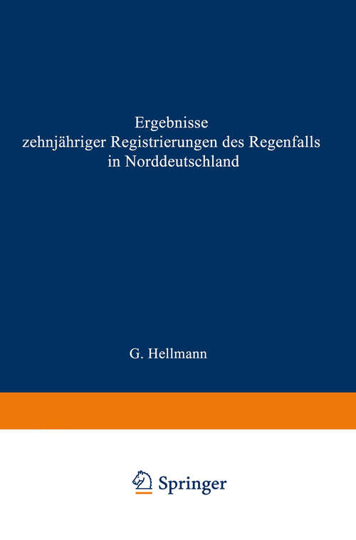 Book cover of Ergebnisse zehnjähriger Registrierungen des Regenfalls in Norddeutschland (1912) (Veröffentlichungen des Königlich Preußischen Meterologischen Instituts #252)