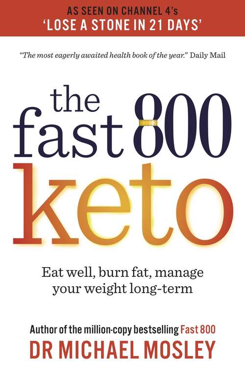 Book cover of Fast 800 Keto: Eat well, burn fat, manage your weight long-term