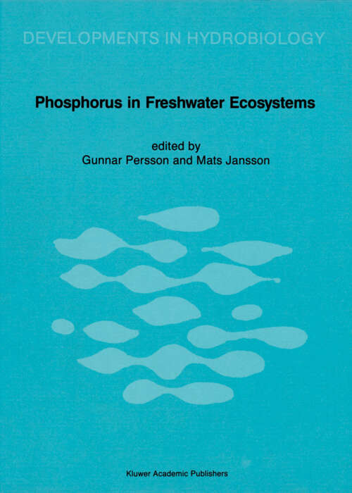 Book cover of Phosphorus in Freshwater Ecosystems: Proceedings of a Symposium held in Uppsala, Sweden, 25–28 September 1985 (1988) (Developments in Hydrobiology #48)