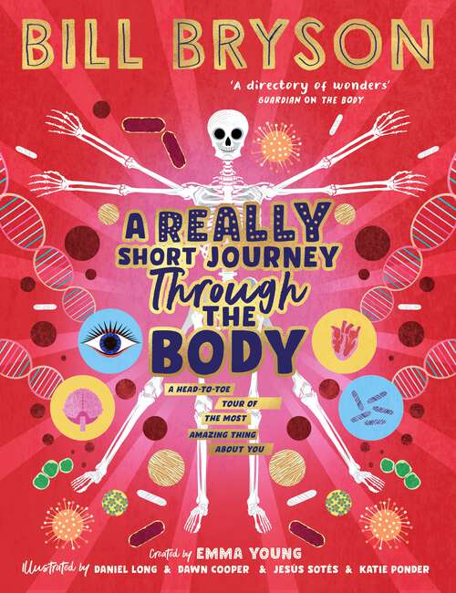 Book cover of A Really Short Journey Through the Body: An illustrated edition of the bestselling book about our incredible anatomy