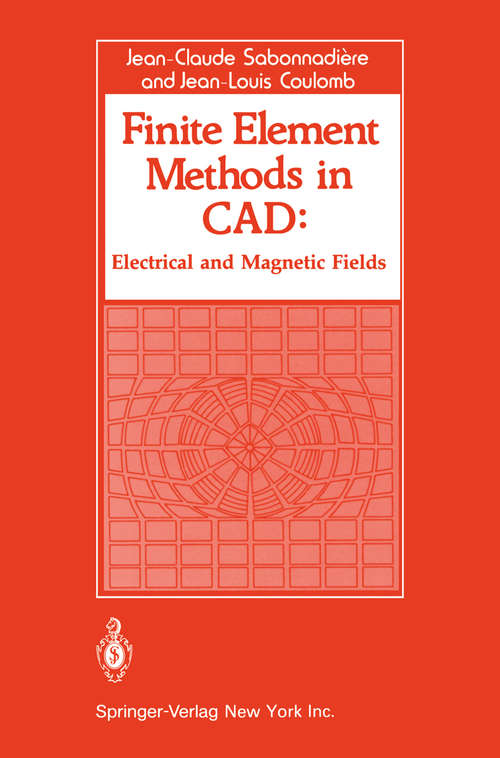 Book cover of Finite Element Methods in CAD: Electrical and Magnetic Fields (1987)