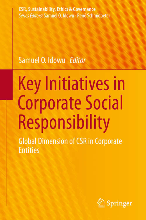 Book cover of Key Initiatives in Corporate Social Responsibility: Global Dimension of CSR in Corporate Entities (1st ed. 2016) (CSR, Sustainability, Ethics & Governance)