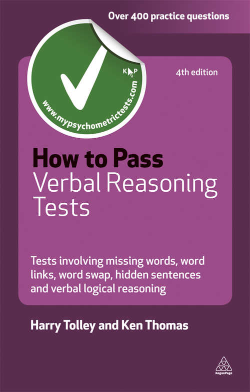 Book cover of How to Pass Verbal Reasoning Tests: Tests Involving Missing Words, Word Links, Word Swap, Hidden Sentences and Verbal Logical Reasoning (4) (Testing Series)