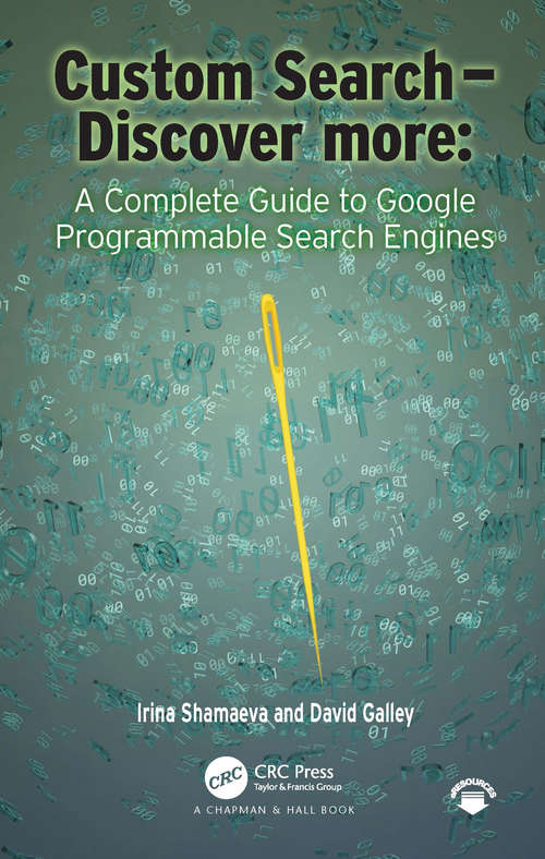 Book cover of Custom Search - Discover more: A Complete Guide to Google Programmable Search Engines