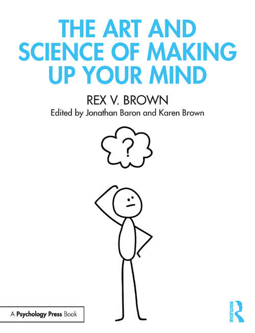 Book cover of The Art and Science of Making Up Your Mind