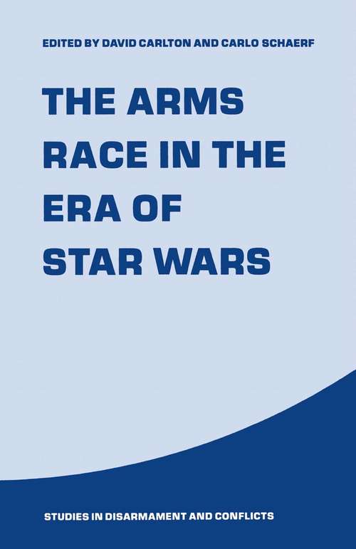 Book cover of Arms Race in the Era of Star Wars: Studies In Disarmament And Conflicts (1st ed. 1988) (Studies in Disarmament and Conflicts)