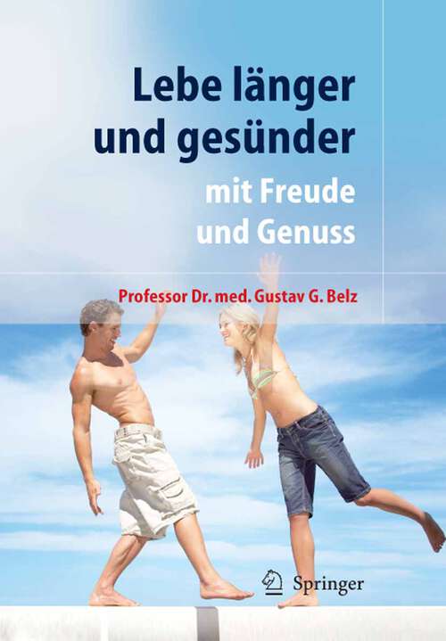 Book cover of Lebe länger und gesünder: mit Freude und Genuss (2008)