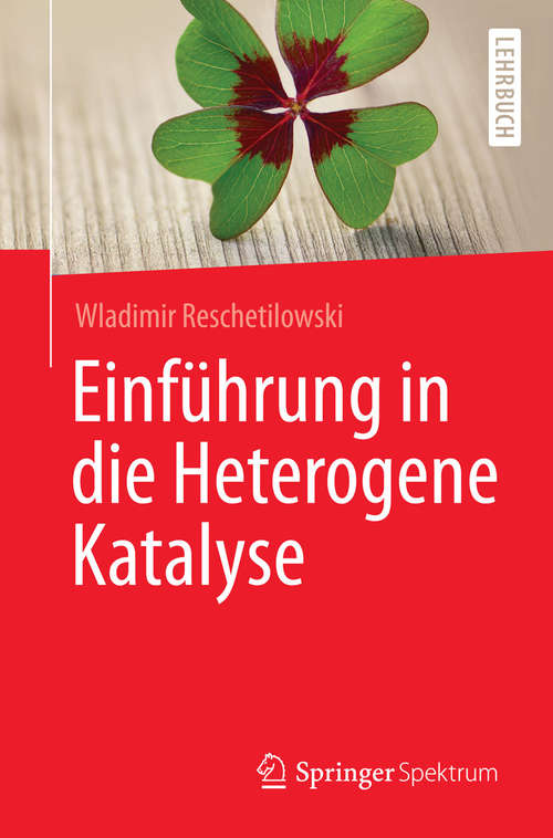 Book cover of Einführung in die Heterogene Katalyse (1. Aufl. 2015)