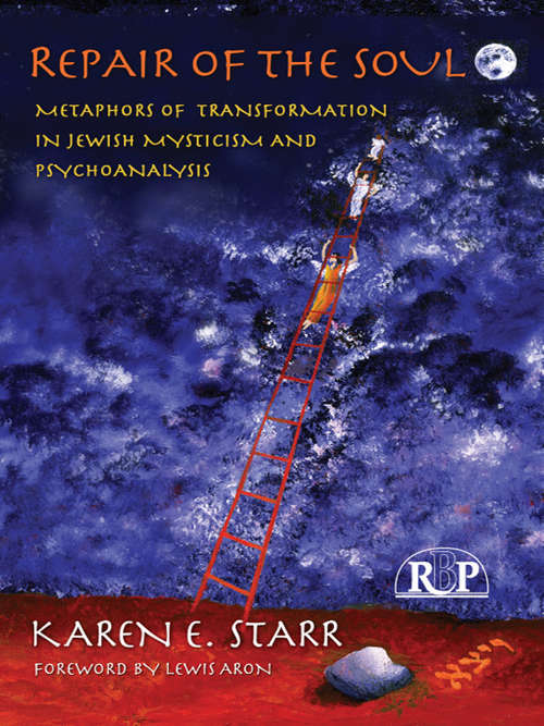 Book cover of Repair of the Soul: Metaphors of Transformation in Jewish Mysticism and Psychoanalysis (Relational Perspectives Book Series: Vol. 38)