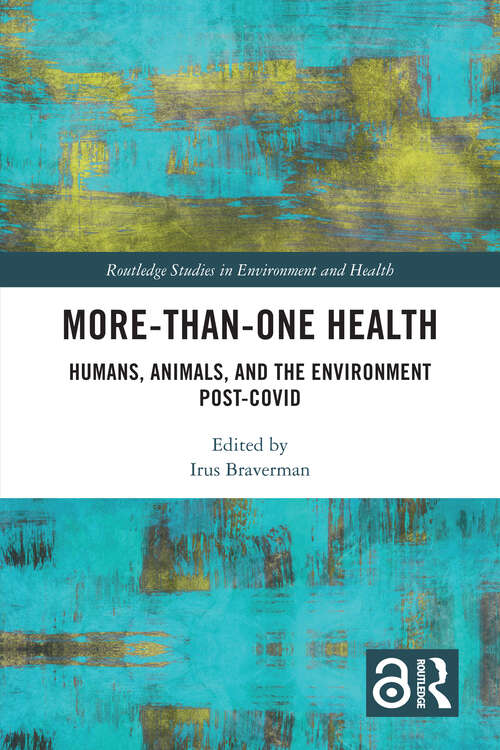 Book cover of More-than-One Health: Humans, Animals, and the Environment Post-COVID (Routledge Studies in Environment and Health)