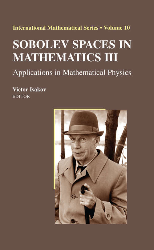 Book cover of Sobolev Spaces in Mathematics III: Applications in Mathematical Physics (2009) (International Mathematical Series #10)