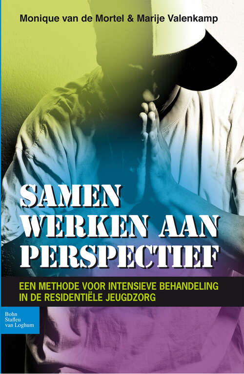 Book cover of Samen werken aan perspectief: Een methode voor intensieve behandeling in de residentiële jeugdzorg (2011)