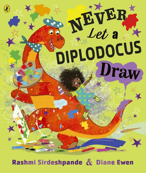 Book cover of Never Let a Diplodocus Draw
