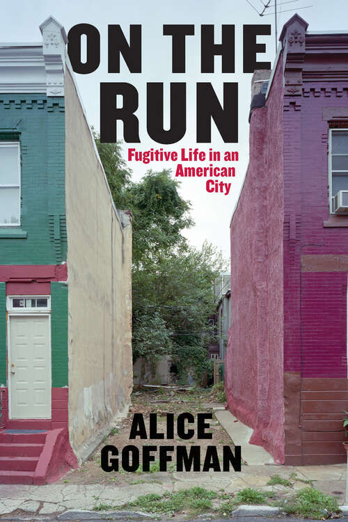 Book cover of On the Run: Fugitive Life in an American City (Fieldwork Encounters and Discoveries)
