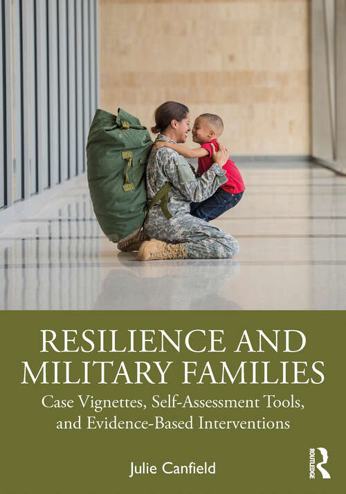 Book cover of Resilience and Military Families: Case Vignettes, Self-Assessment Tools, and Evidence-Based Interventions