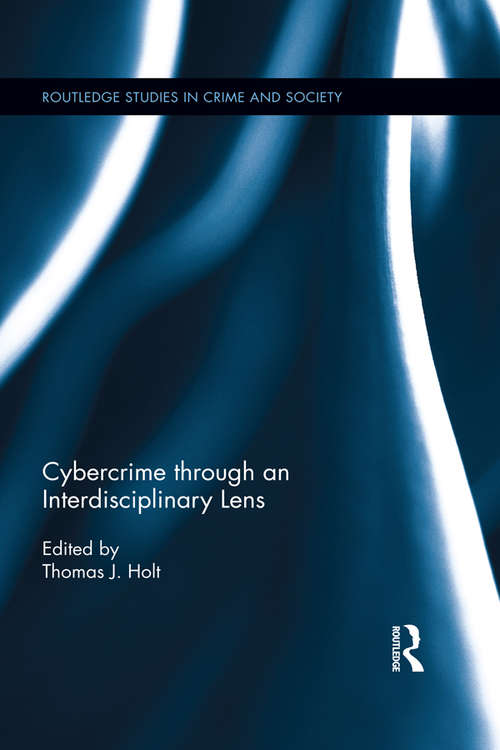 Book cover of Cybercrime Through an Interdisciplinary Lens (Routledge Studies in Crime and Society)