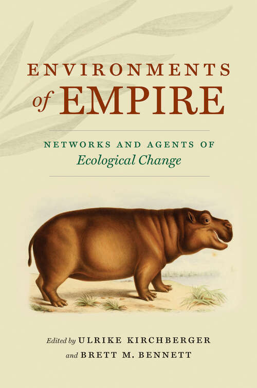 Book cover of Environments of Empire: Networks and Agents of Ecological Change (Flows, Migrations, and Exchanges)
