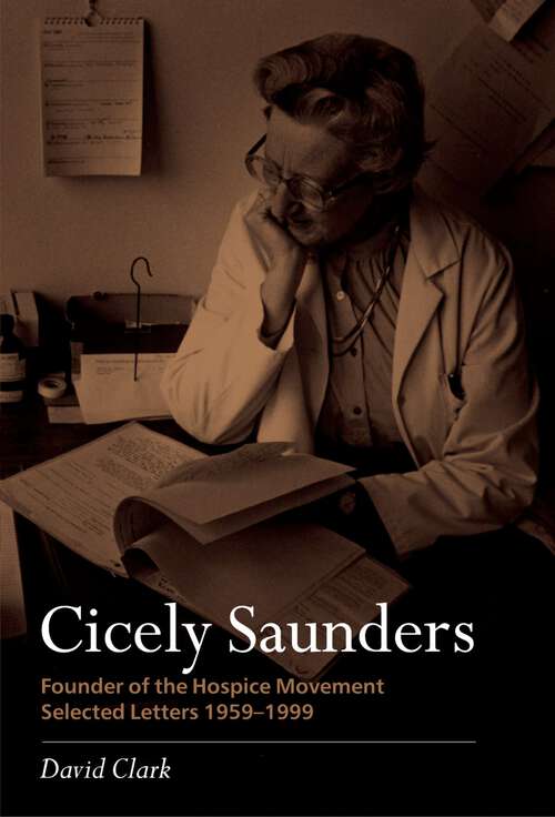 Book cover of Cicely Saunders - Founder of the Hospice Movement: Selected letters 1959-1999