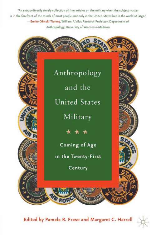 Book cover of Anthropology and the United States Military: Coming of Age in the Twenty-First Century (2003)