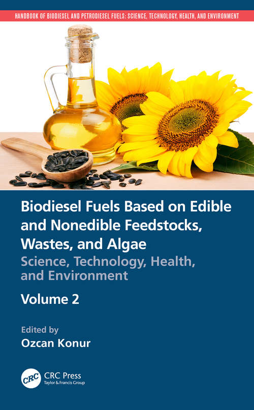 Book cover of Biodiesel Fuels Based on Edible and Nonedible Feedstocks, Wastes, and Algae: Science, Technology, Health, and Environment (Handbook of Biodiesel and Petrodiesel Fuels)